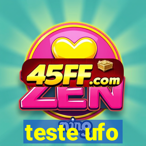 teste ufo